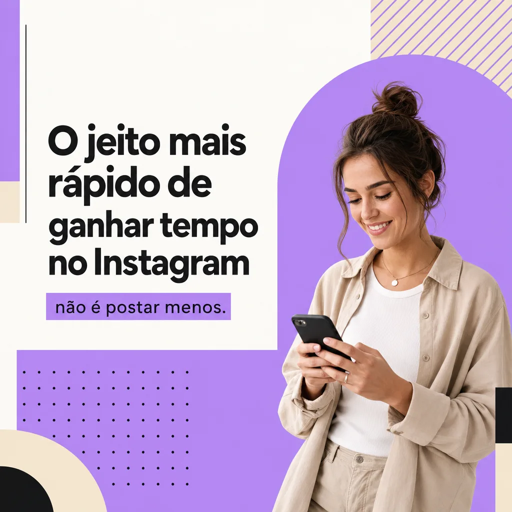 O jeito mais rápido de ganhar tempo no Instagram