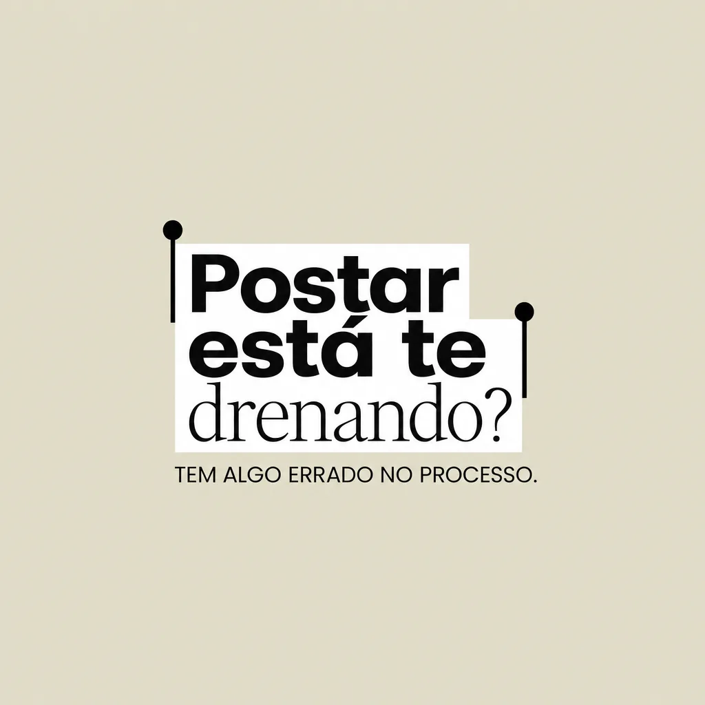 Postar está te drenando?